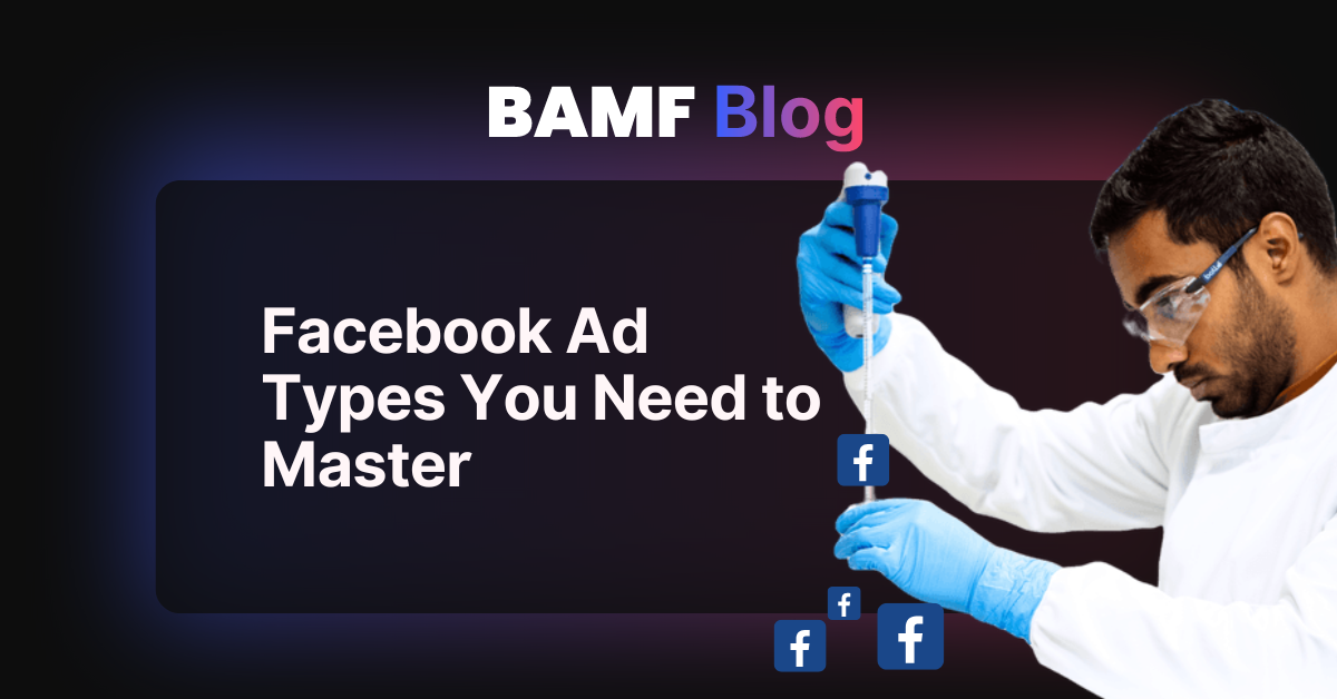 Facebook Ad Types You Need to Master