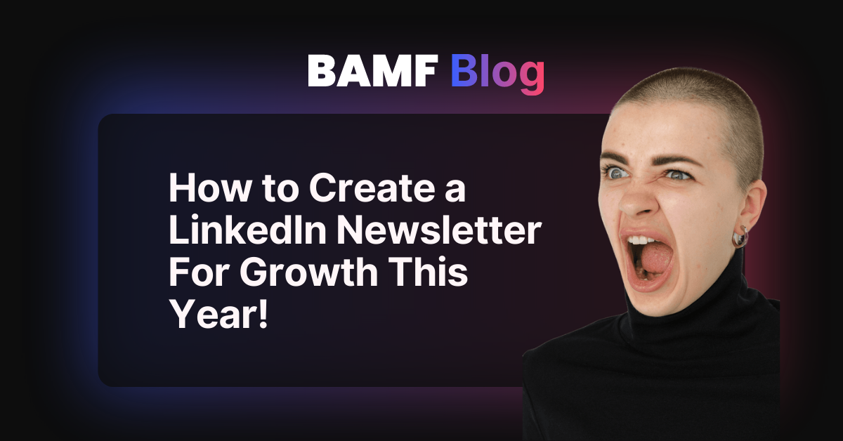 How to Create a LinkedIn Newsletter For Growth This Year!
