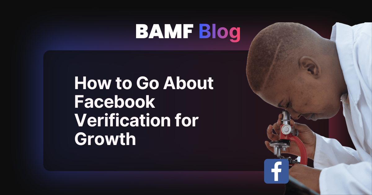 How to Go About Facebook Verification for Growth