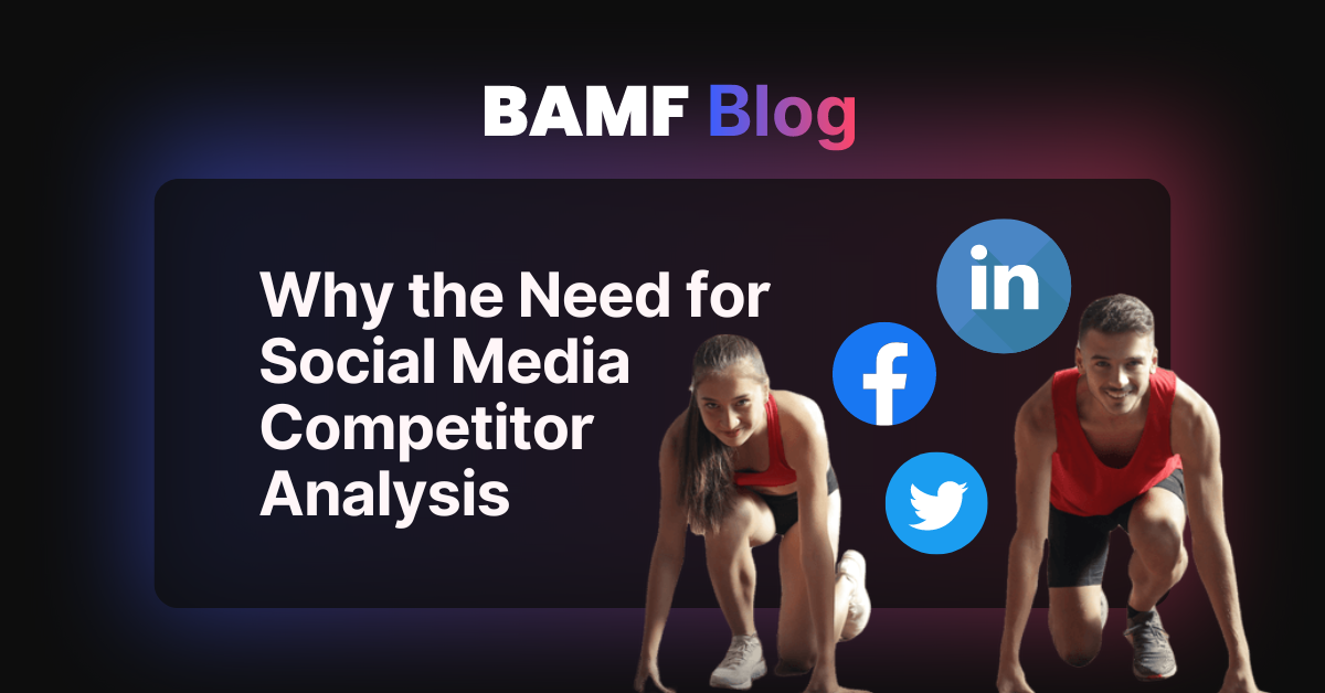 Why the Need for Social Media Competitor Analysis